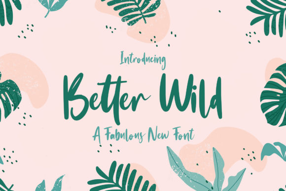 Discover Better Wild: A Font for Elegant Editorial Design